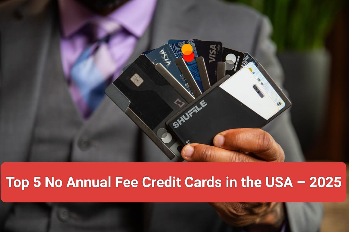 Top 5 No Annual Fee Credit Cards in the USA – 2025